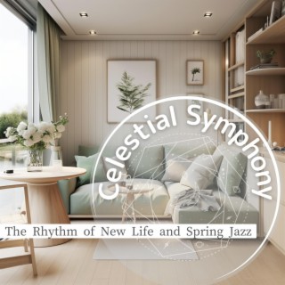 The Rhythm of New Life and Spring Jazz