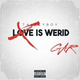 Love Is Weird