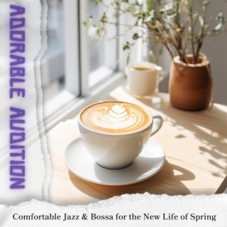 Comfortable Jazz & Bossa for the New Life of Spring