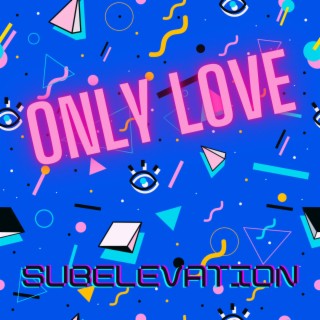 Only Love lyrics | Boomplay Music