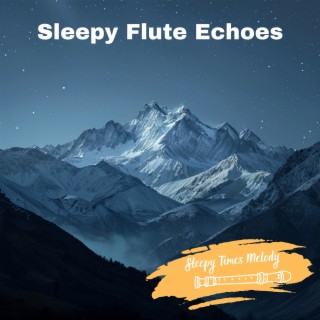 Sleepy Flute Echoes: Calmness in the Air