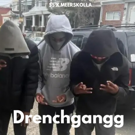 DrenchGangg ft. Meerskolla | Boomplay Music