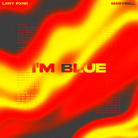 I'm Blue ft. MaryBell | Boomplay Music