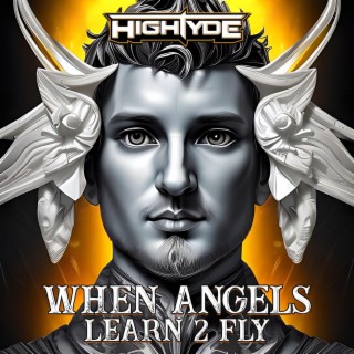 When Angels Learn 2 Fly