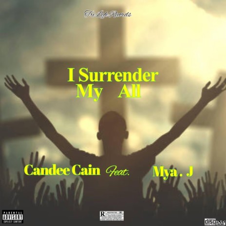 I Surrender All ft. Mya J | Boomplay Music