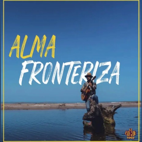 Alma fronteriza | Boomplay Music