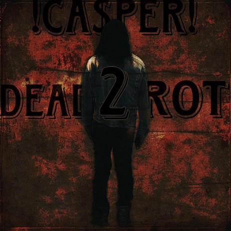 !DEAD2ROT! | Boomplay Music