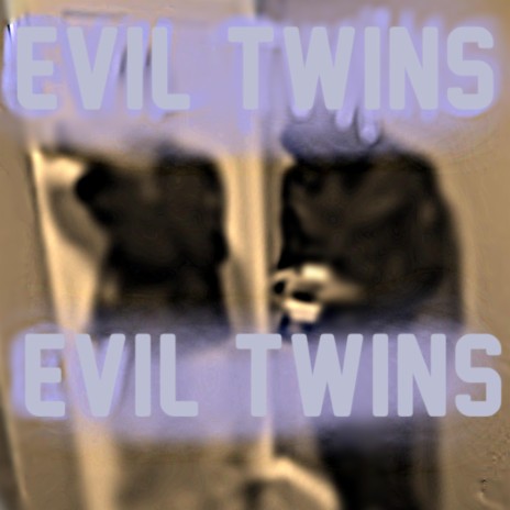 Evil Twins ft. King T | Boomplay Music