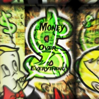 Money Over Everything