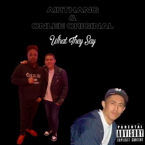 What They Say ft. Onlee Original & Airthang | Boomplay Music