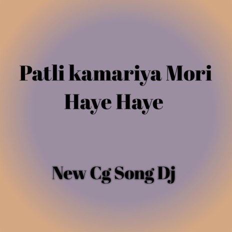 Patli Kamariya Mori Haye Haye | Boomplay Music