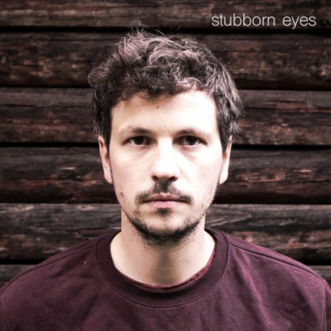 Stubborn Eyes | Boomplay Music