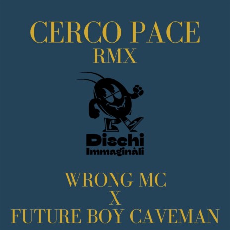 Cerco pace RMX ft. Juicy Pads, Wrong MC & Future Boy Caveman | Boomplay Music