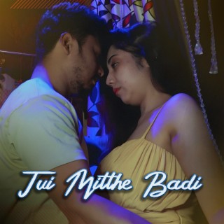 Tui Mitthe Badi