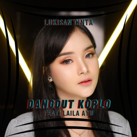 Lukisan Cinta ft. Laila Ayu | Boomplay Music