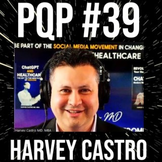 Episode 39: AI and Healthcare with Dr. Harvey Castro