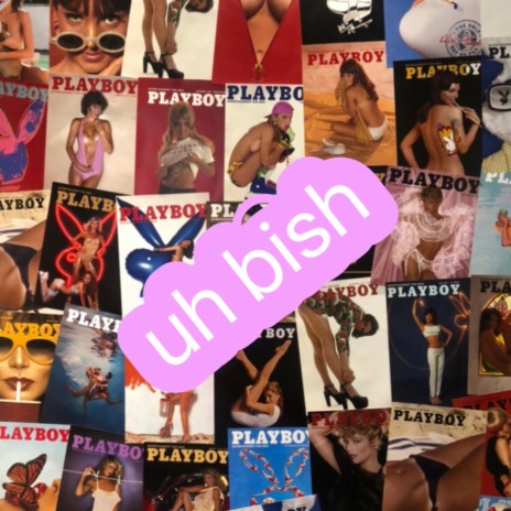 uh bish | Boomplay Music