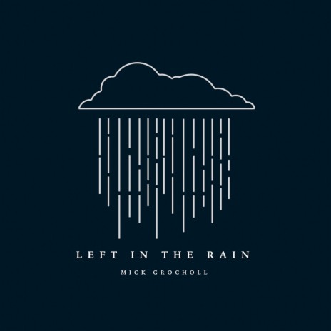 Left in the Rain | Boomplay Music