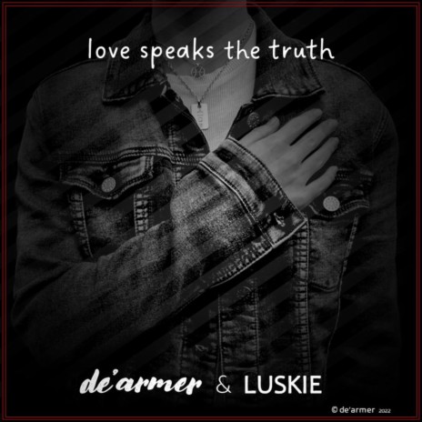 Love speaks the truth ft. Luskie | Boomplay Music