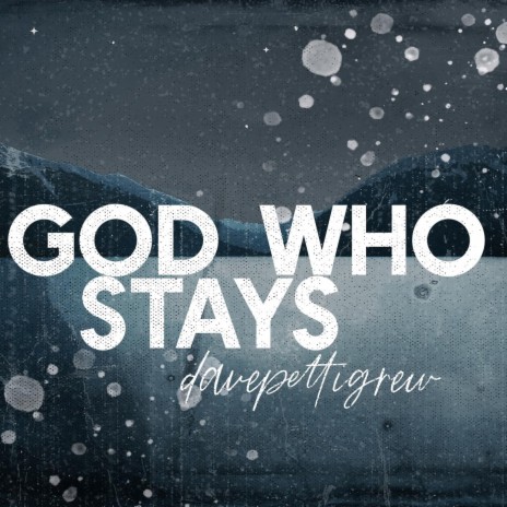 God Who Stays | Boomplay Music