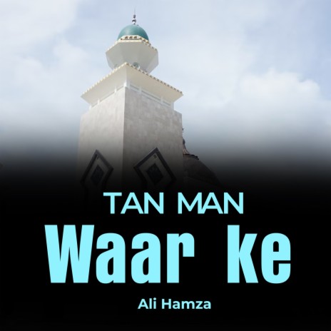 Tan Man Waar Ke | Boomplay Music