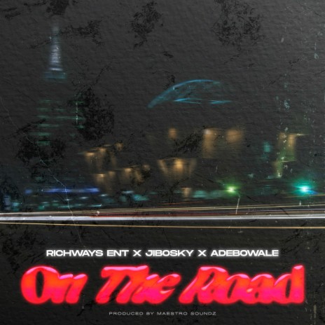 On The Road ft. Jibosky & Adebowale | Boomplay Music