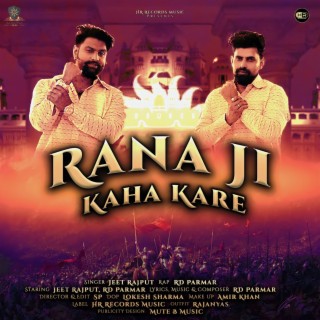 Rana Ji Kaha Kare ft. RD Parmar