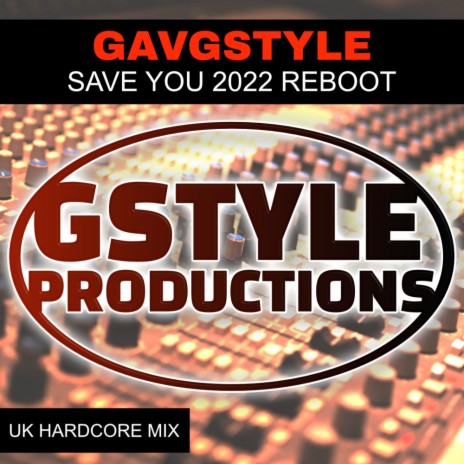 SAVE YOU 2022 REBOOT (UK Hardcore Mix) | Boomplay Music