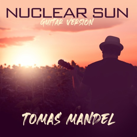 Nuclear Sun (Guitar Version) | Boomplay Music