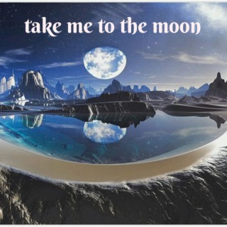 Take me to the Moon