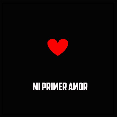 Mi Primer Amor | Boomplay Music