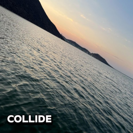 Collide | Boomplay Music