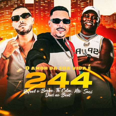 O Amor da Sua Vida é 244 ft. Rafael O Brabo & MC Saci | Boomplay Music