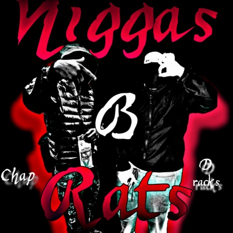 Niggas B rats ft. D racks | Boomplay Music