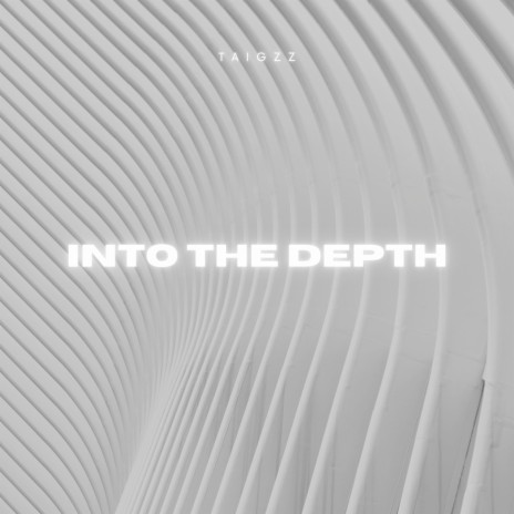 Into the Depth | Boomplay Music