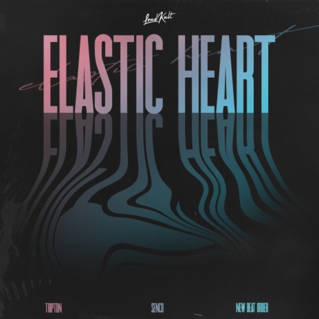 Elastic Heart ft. SENCO & New Beat Order | Boomplay Music