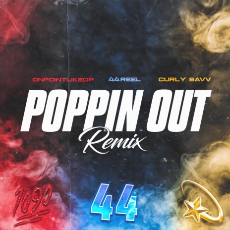 Poppin Out (Remix) ft. Curly Savv & OnPointLikeOP | Boomplay Music
