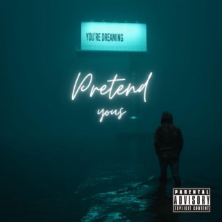 Pretend lyrics | Boomplay Music