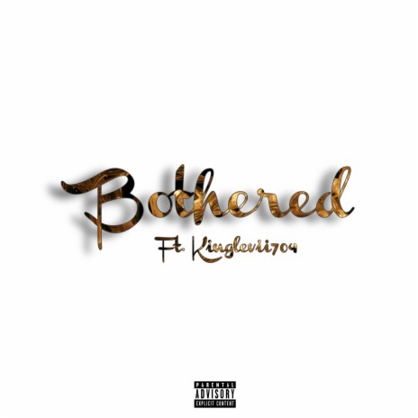 Bothered (feat. Kinglevii704) | Boomplay Music
