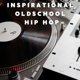 Inspirational Oldschool Hip Hop