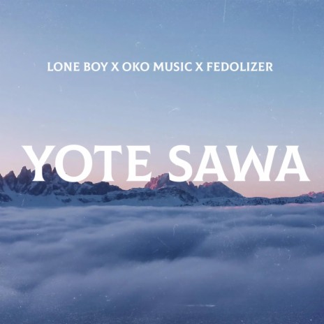 Yote Sawa (feat. Oko Music & Fedolizer) | Boomplay Music