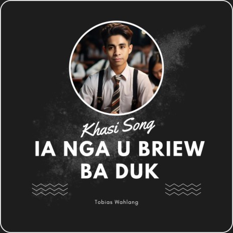 IA NGA U BRIEW BA DUK | Boomplay Music