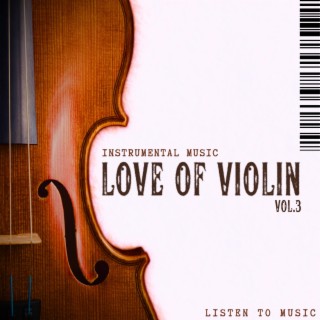 Love of Violin (Instrumental Music), Vol. 3