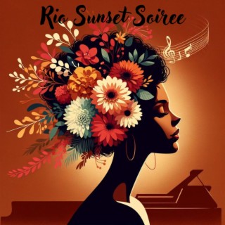 Rio Sunset Soiree: Brazilian Jazz Lounge - Sultry Samba, Smooth Bossa Nova, Laid-back Jazz Fusion