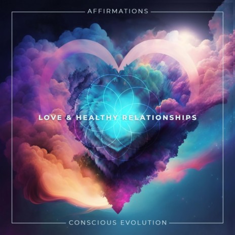 Love & Healthy Relationships Affirmations VII | Boomplay Music