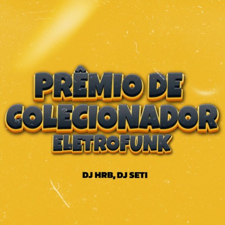 Prêmio De Colecionador ELETROFUNK ft. DJ SETI | Boomplay Music