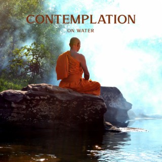 Contemplation on Water: Meditative Zen Music with Flowing Water Sounds for Deep Relax, Reiki, Acupuncture, Healing Therapy