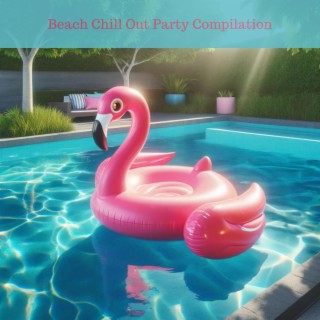 Beach Chill Out Party Compilation