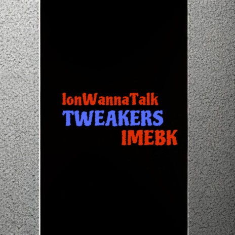 TWEAKERS ft. imebk | Boomplay Music