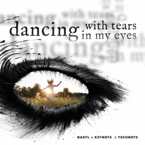Dancing With Tears In My Eyes ft. K3YN0T3 & T3CHN0T3 | Boomplay Music